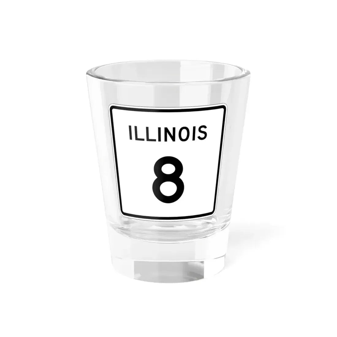 Illinois 8 (Illinois) (Road Sign) Shot Glass 1.5oz 1.5oz - Go Mug Yourself