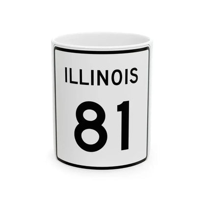 Illinois 81 (Illinois) (Road Sign) White Coffee Mug 11oz - Go Mug Yourself