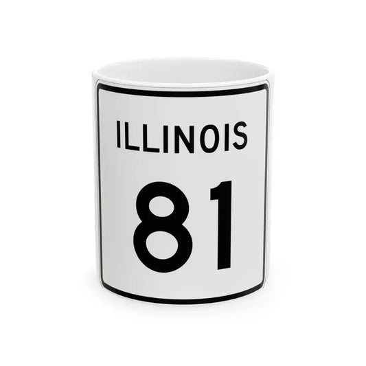 Illinois 81 (Illinois) (Road Sign) White Coffee Mug 11oz - Go Mug Yourself
