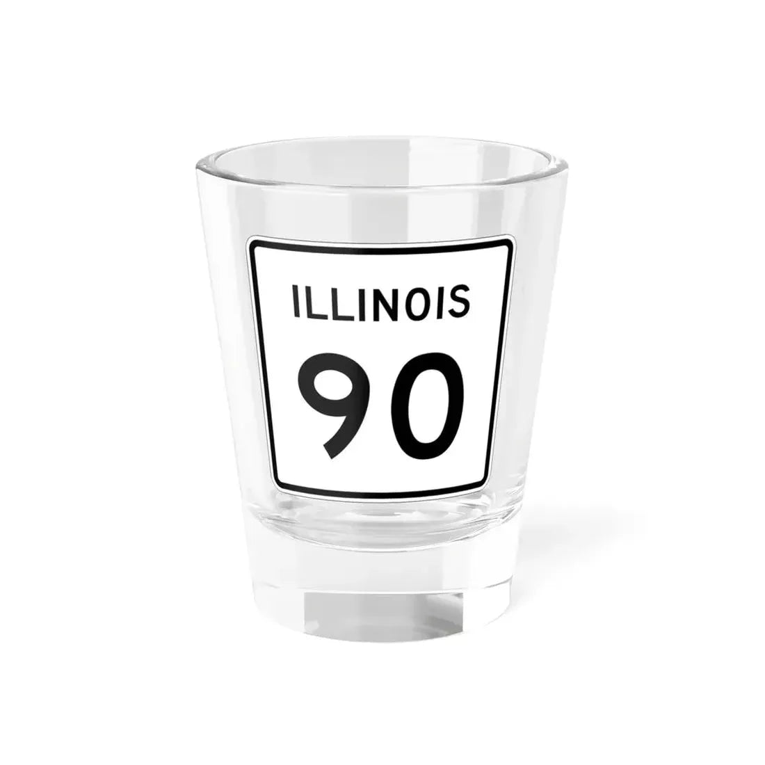 Illinois 90 (Illinois) (Road Sign) Shot Glass 1.5oz 1.5oz - Go Mug Yourself