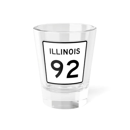 Illinois 92 (Illinois) (Road Sign) Shot Glass 1.5oz 1.5oz - Go Mug Yourself