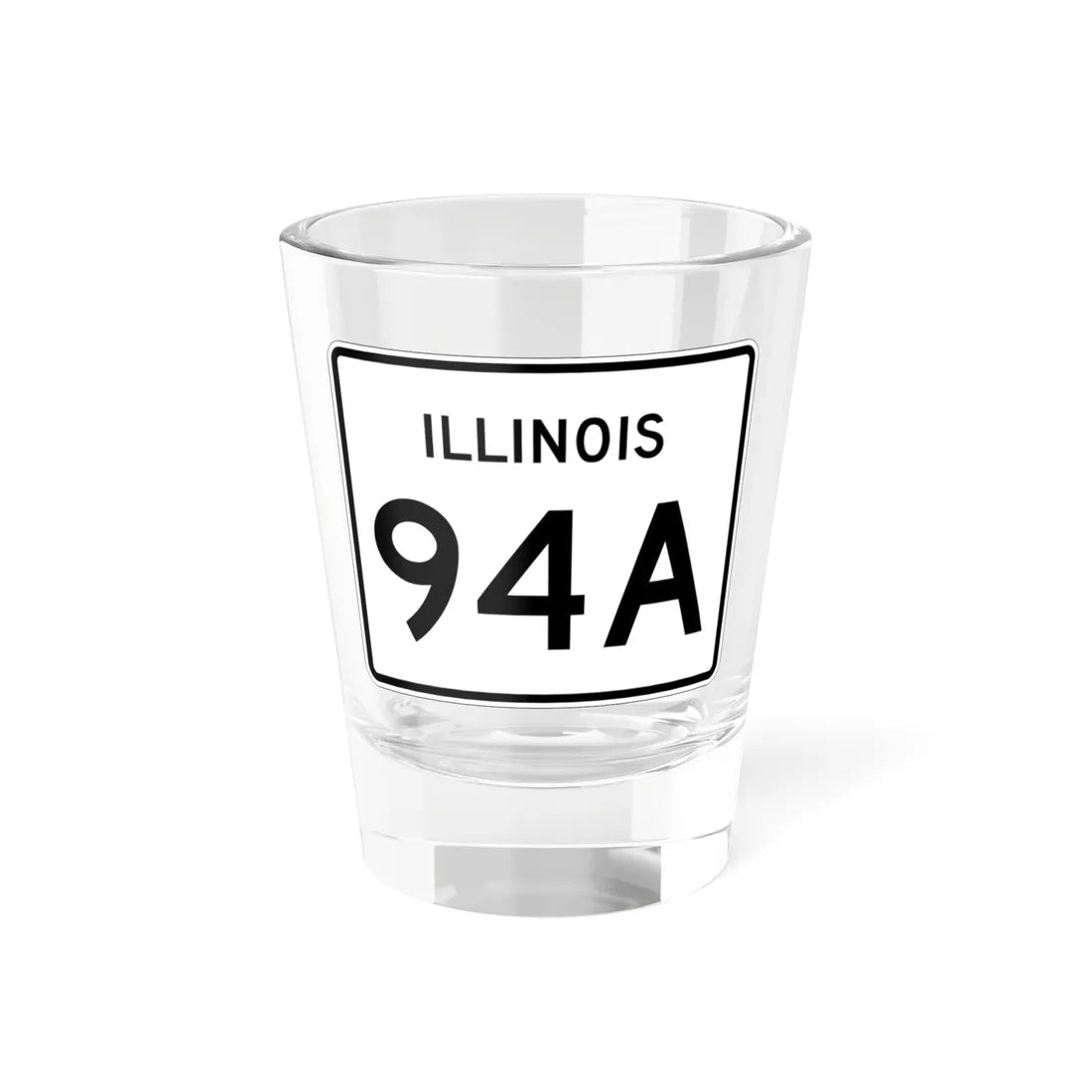 Illinois 94A (Illinois) (Road Sign) Shot Glass 1.5oz 1.5oz - Go Mug Yourself