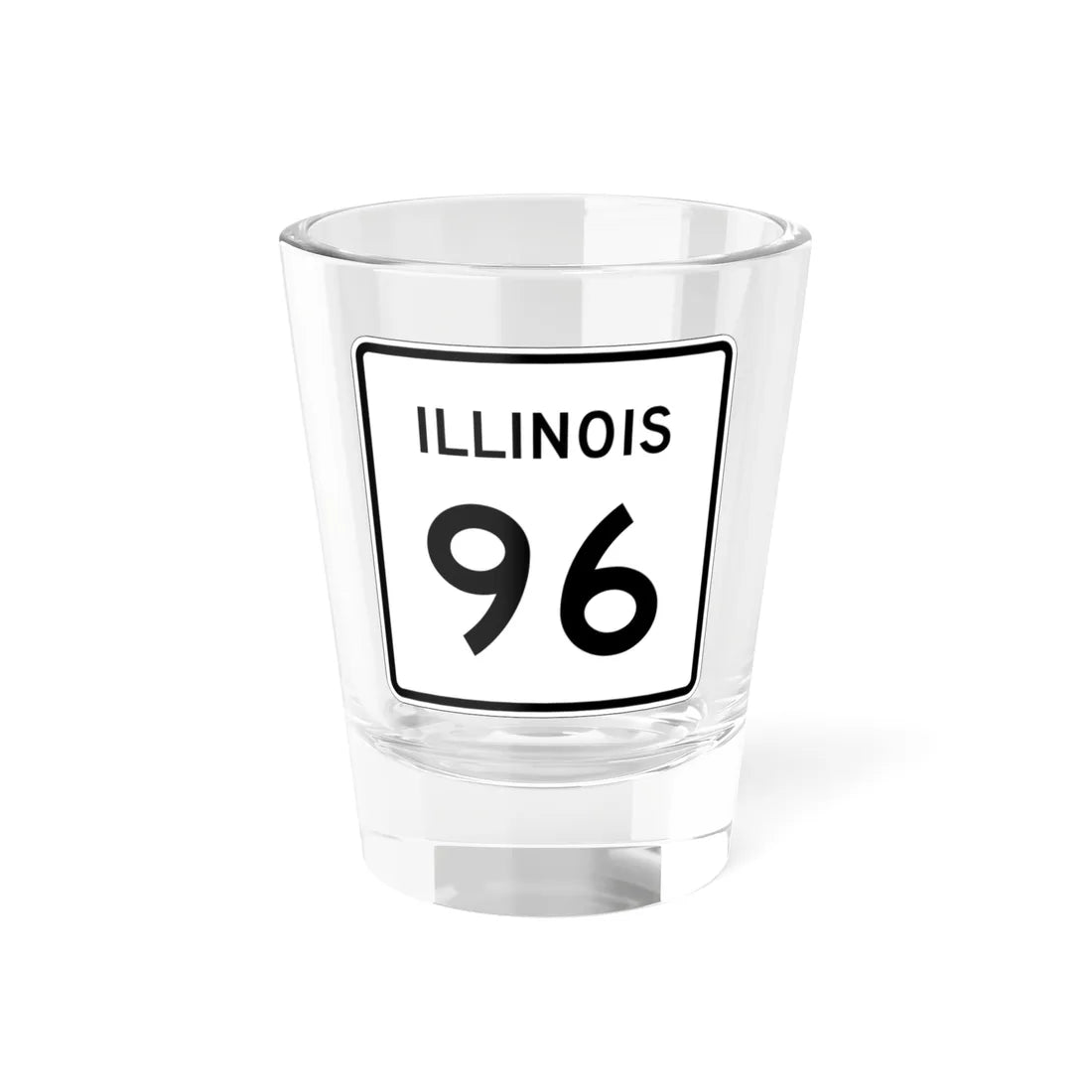 Illinois 96 (Illinois) (Road Sign) Shot Glass 1.5oz 1.5oz - Go Mug Yourself