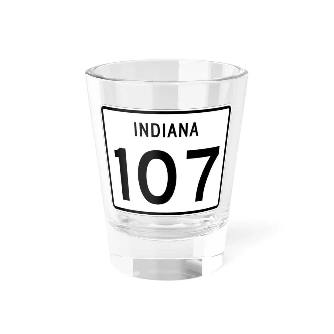 Indiana 107 (Indiana) (Road Sign) Shot Glass 1.5oz 1.5oz - Go Mug Yourself