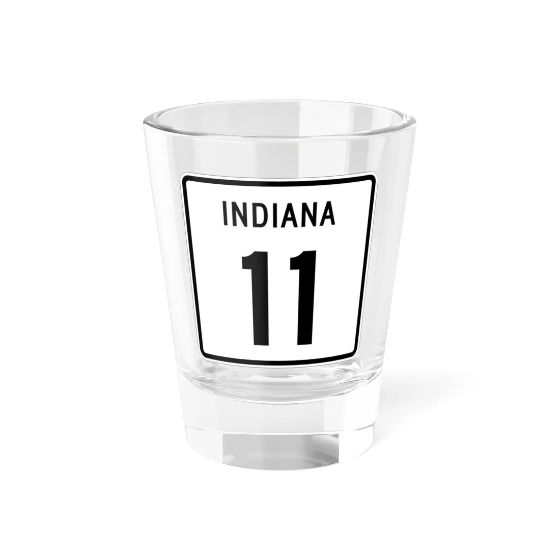 Indiana 11 (Indiana) (Road Sign) Shot Glass 1.5oz 1.5oz - Go Mug Yourself