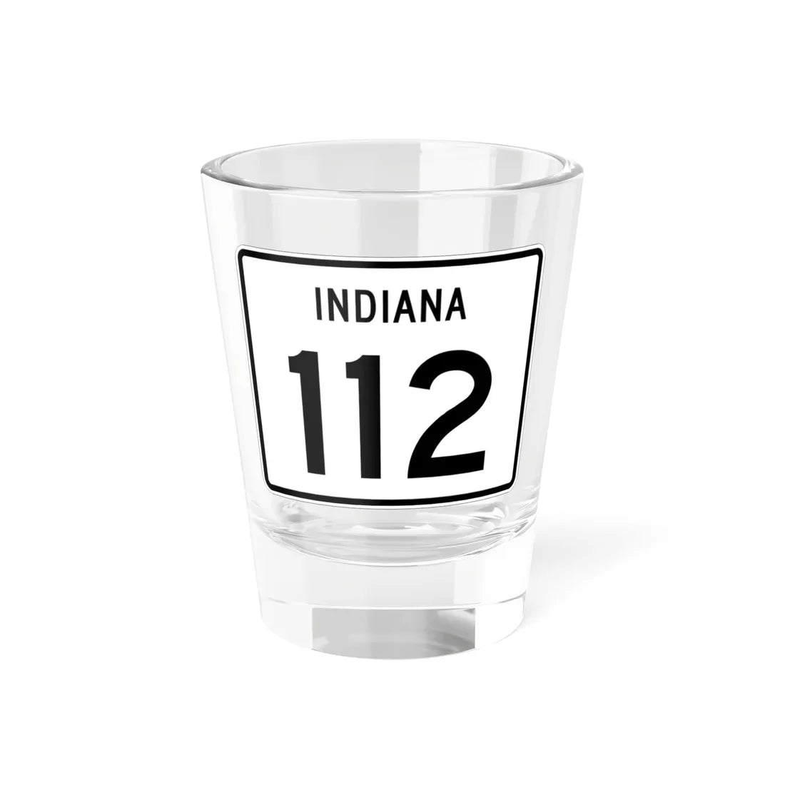Indiana 112 (Indiana) (Road Sign) Shot Glass 1.5oz 1.5oz - Go Mug Yourself