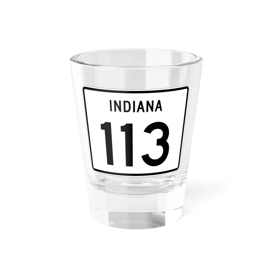 Indiana 113 (Indiana) (Road Sign) Shot Glass 1.5oz 1.5oz - Go Mug Yourself