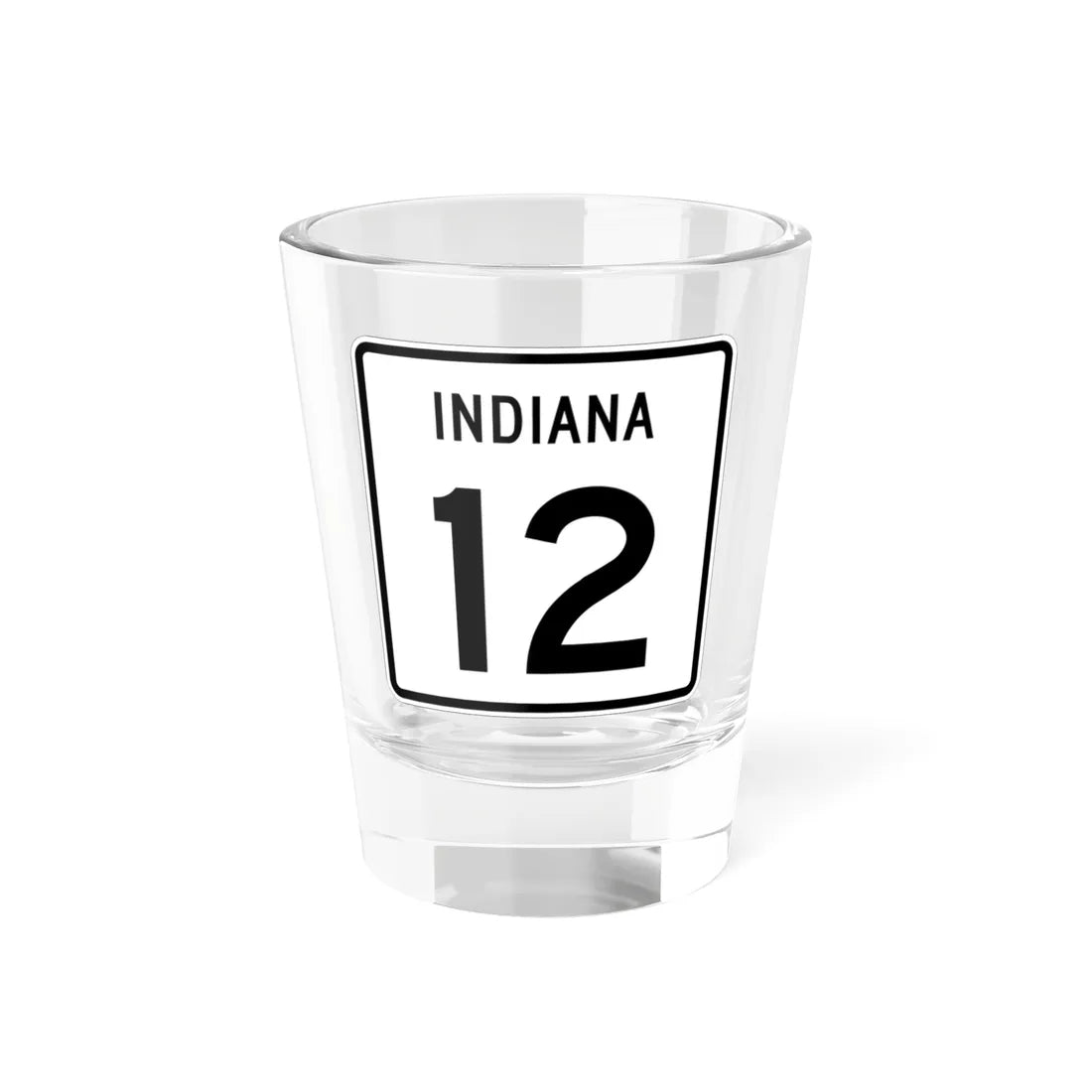 Indiana 12 (Indiana) (Road Sign) Shot Glass 1.5oz 1.5oz - Go Mug Yourself