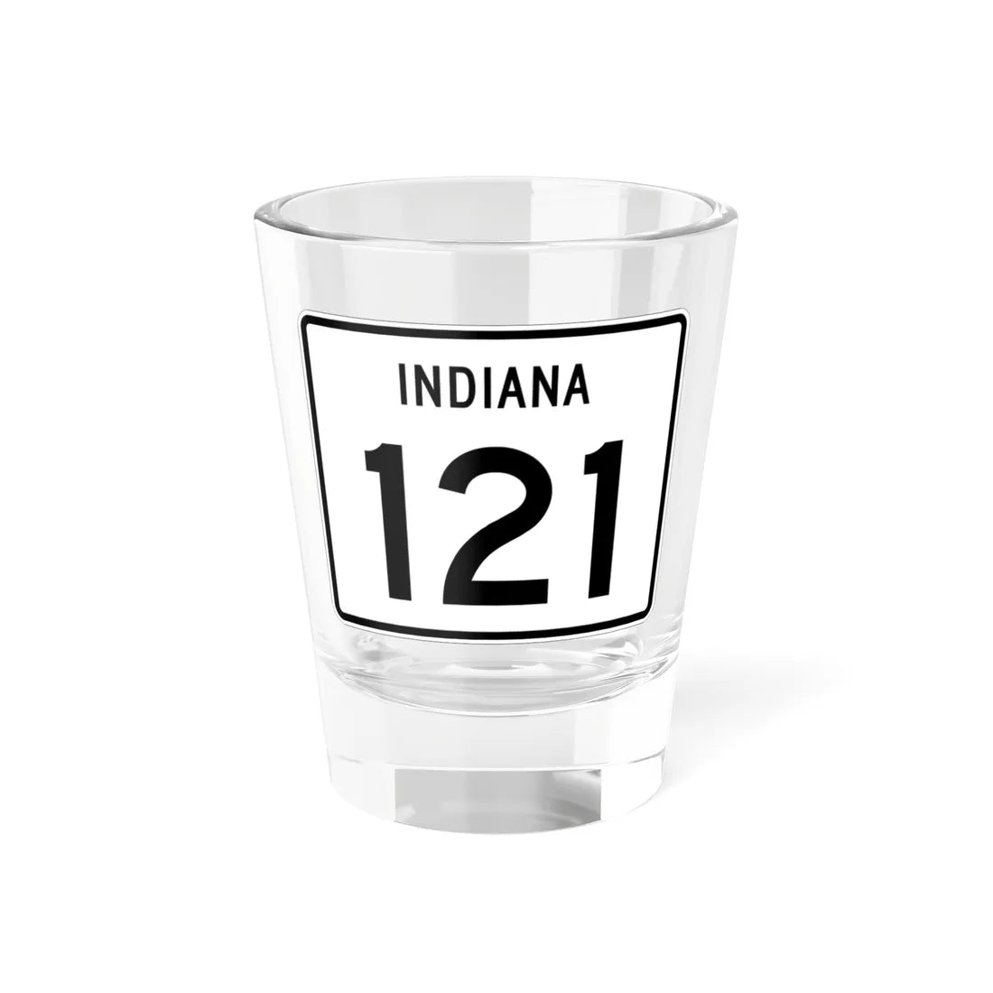 Indiana 121 (Indiana) (Road Sign) Shot Glass 1.5oz 1.5oz - Go Mug Yourself