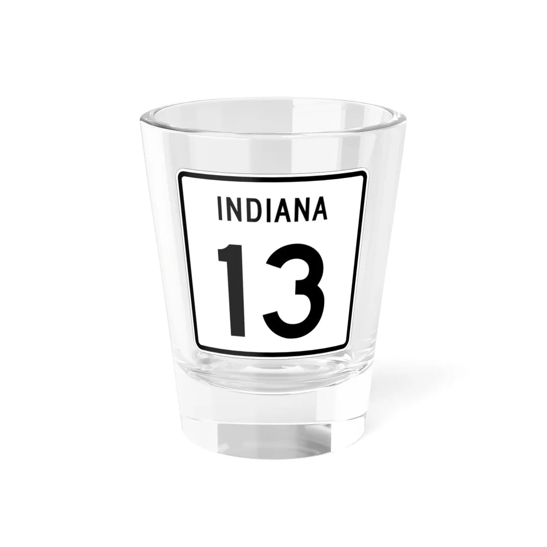 Indiana 13 (Indiana) (Road Sign) Shot Glass 1.5oz 1.5oz - Go Mug Yourself