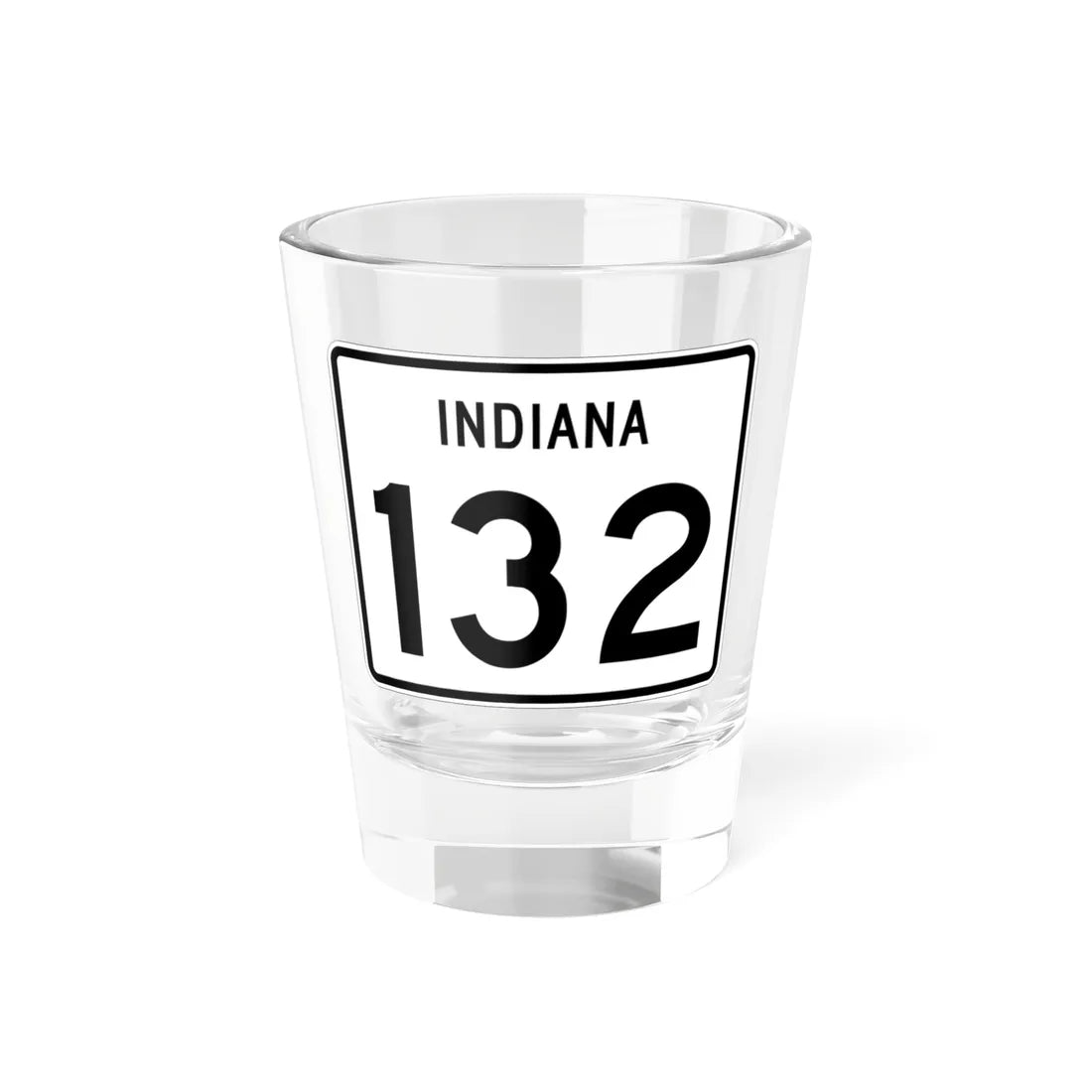 Indiana 132 (Indiana) (Road Sign) Shot Glass 1.5oz 1.5oz - Go Mug Yourself