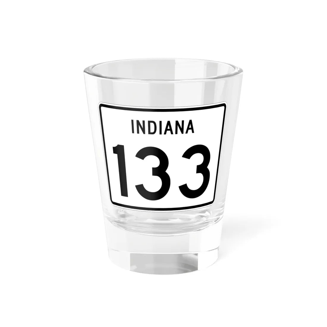 Indiana 133 (Indiana) (Road Sign) Shot Glass 1.5oz 1.5oz - Go Mug Yourself