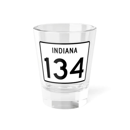 Indiana 134 (Indiana) (Road Sign) Shot Glass 1.5oz - Go Mug Yourself
