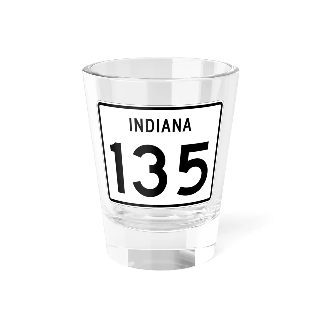 Indiana 135 (Indiana) (Road Sign) Shot Glass 1.5oz 1.5oz - Go Mug Yourself