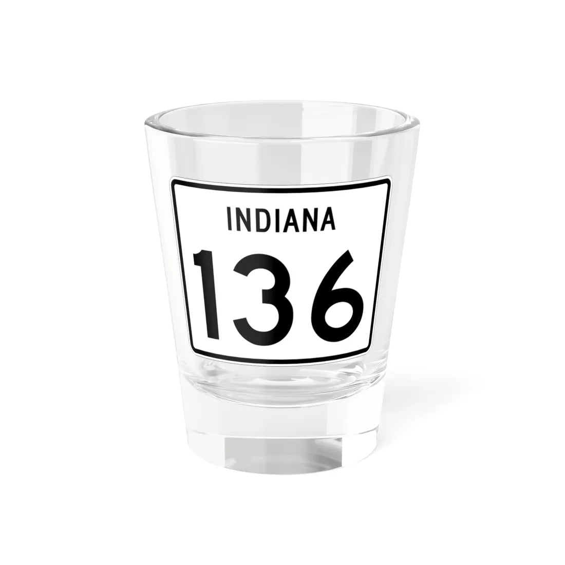 Indiana 136 (Indiana) (Road Sign) Shot Glass 1.5oz 1.5oz - Go Mug Yourself
