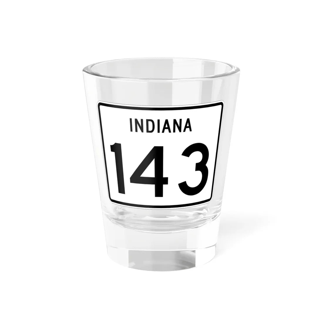 Indiana 143 (Indiana) (Road Sign) Shot Glass 1.5oz 1.5oz - Go Mug Yourself