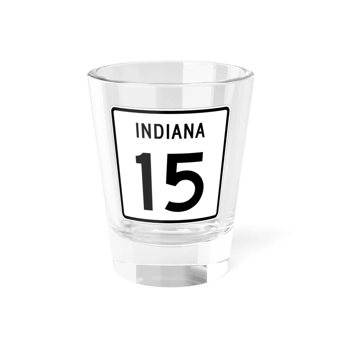 Indiana 15 (Indiana) (Road Sign) Shot Glass 1.5oz 1.5oz - Go Mug Yourself