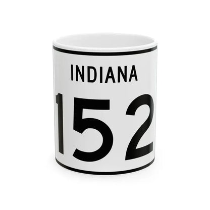Indiana 152 (Indiana) (Road Sign) White Coffee Mug 11oz - Go Mug Yourself