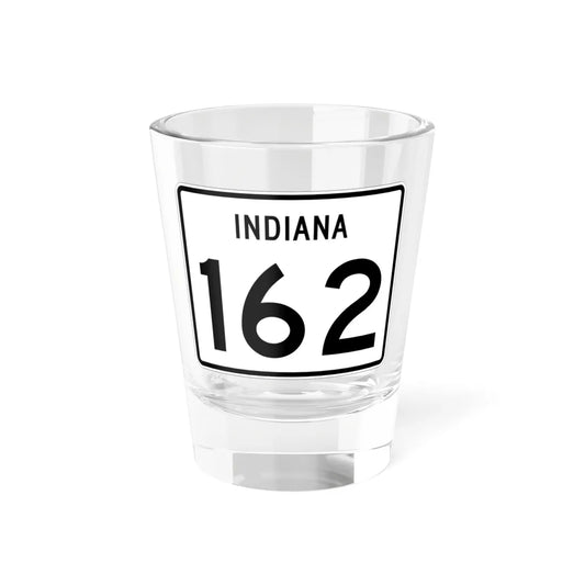 Indiana 162 (Indiana) (Road Sign) Shot Glass 1.5oz 1.5oz - Go Mug Yourself