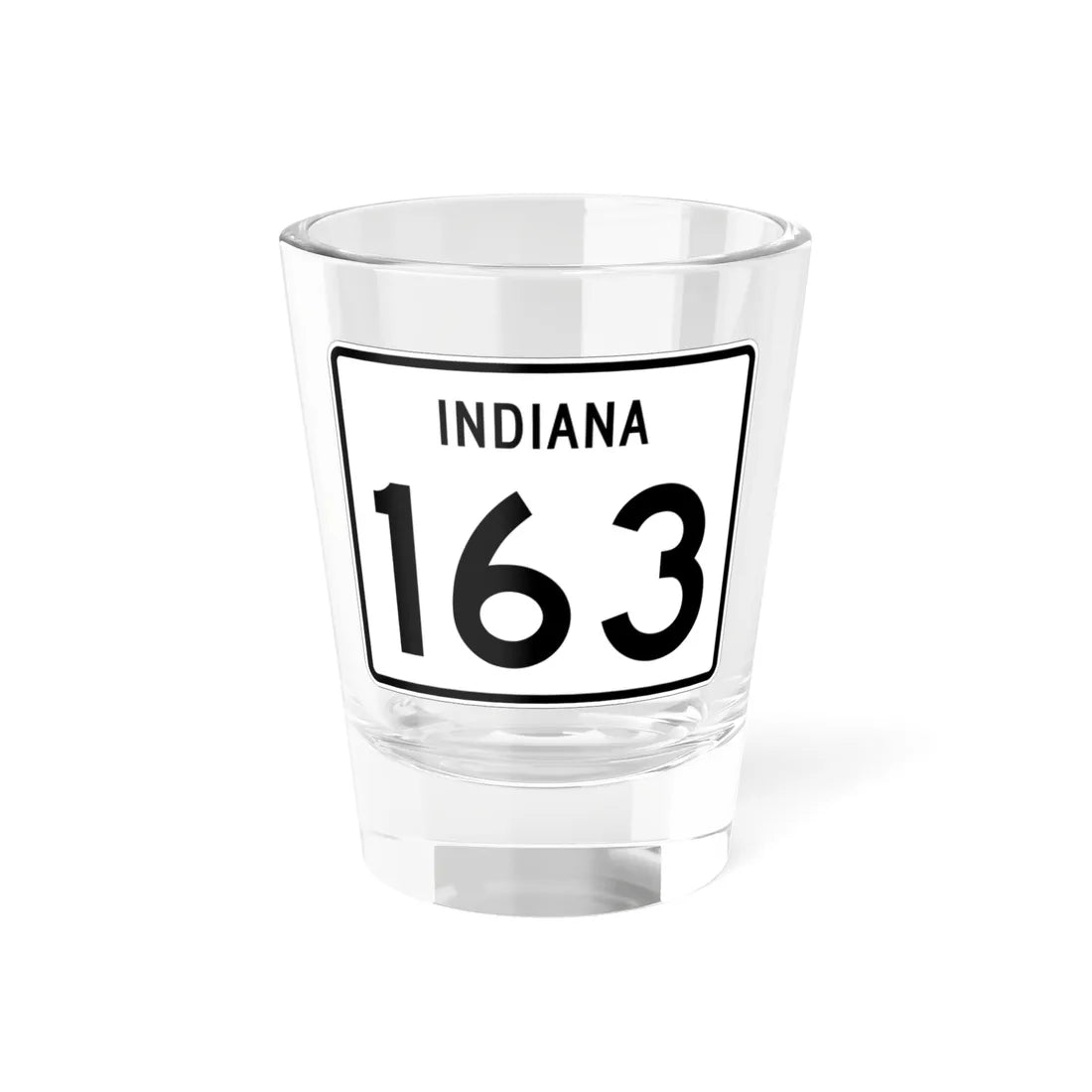 Indiana 163 (Indiana) (Road Sign) Shot Glass 1.5oz 1.5oz - Go Mug Yourself