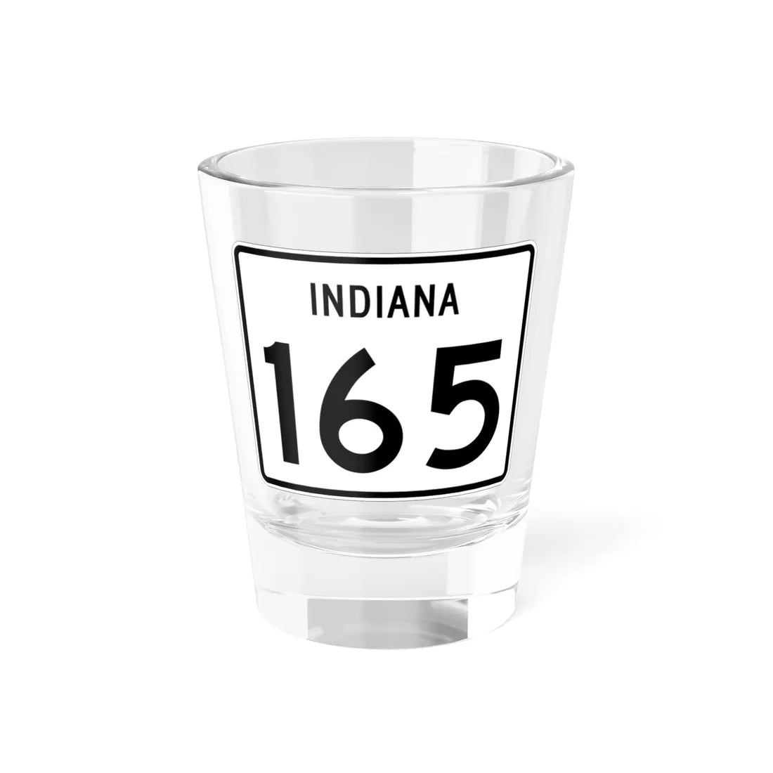 Indiana 165 (Indiana) (Road Sign) Shot Glass 1.5oz 1.5oz - Go Mug Yourself