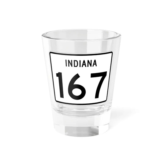 Indiana 167 (Indiana) (Road Sign) Shot Glass 1.5oz 1.5oz - Go Mug Yourself