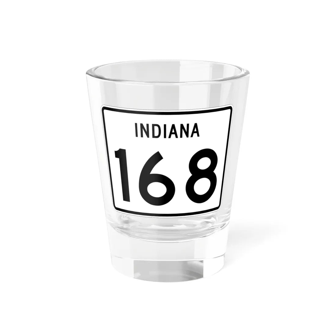 Indiana 168 (Indiana) (Road Sign) Shot Glass 1.5oz 1.5oz - Go Mug Yourself