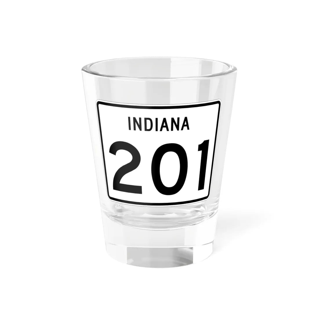 Indiana 201 (Indiana) (Road Sign) Shot Glass 1.5oz 1.5oz - Go Mug Yourself