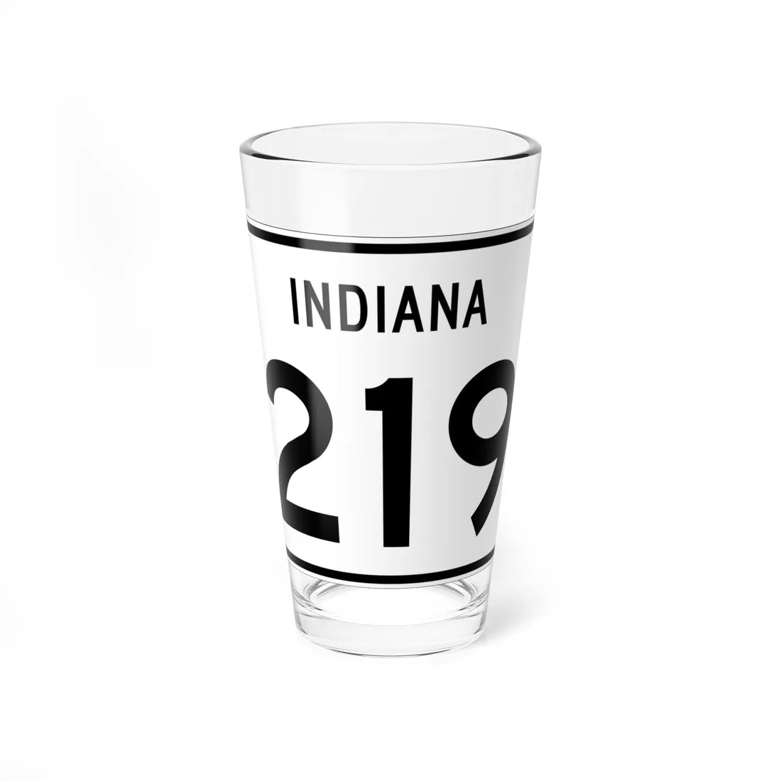 Indiana 219 (Indiana) (Road Sign) Pint Glass 16oz 16oz - Go Mug Yourself