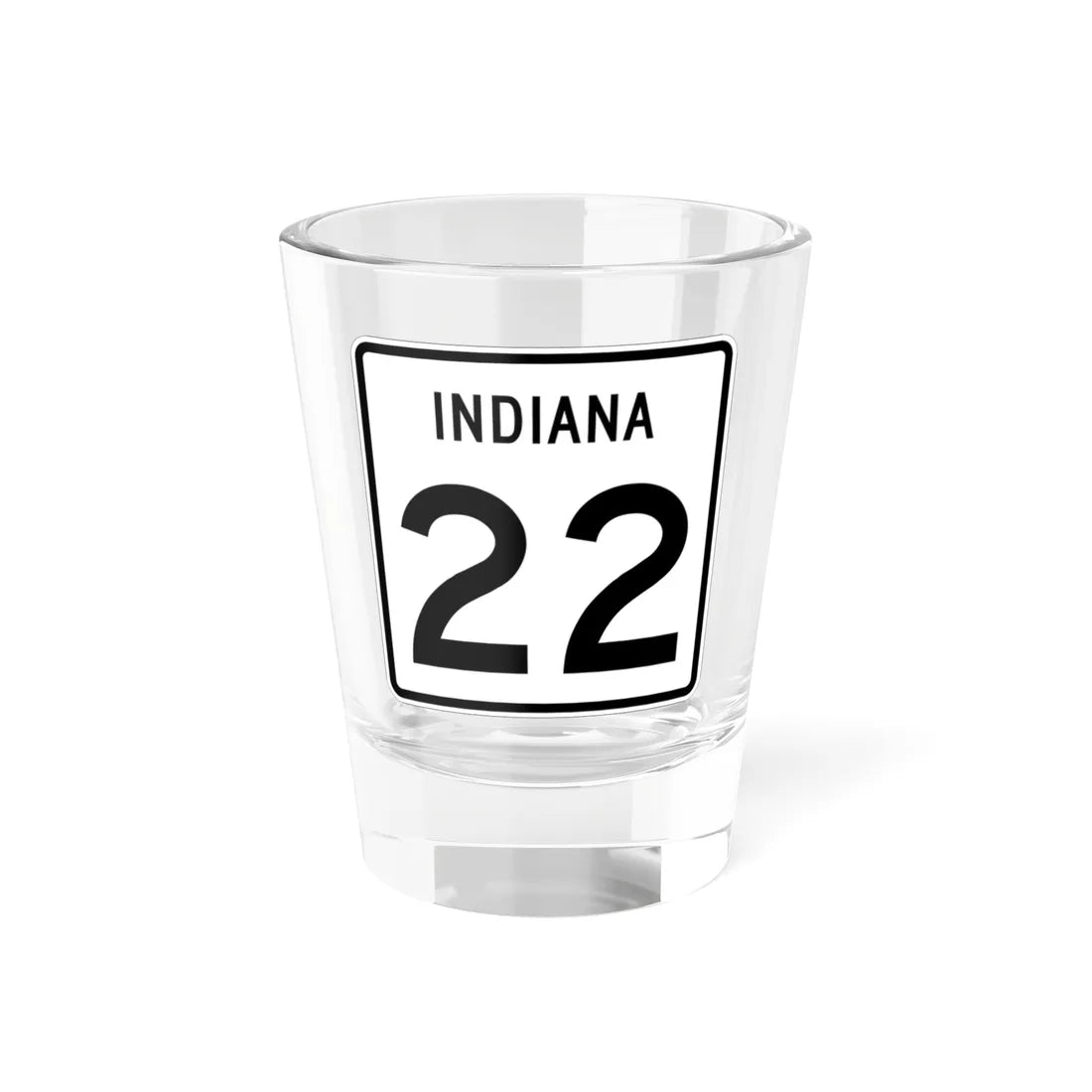 Indiana 22 (Indiana) (Road Sign) Shot Glass 1.5oz 1.5oz - Go Mug Yourself