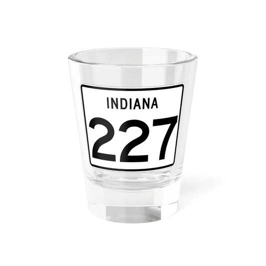 Indiana 227 (Indiana) (Road Sign) Shot Glass 1.5oz 1.5oz - Go Mug Yourself