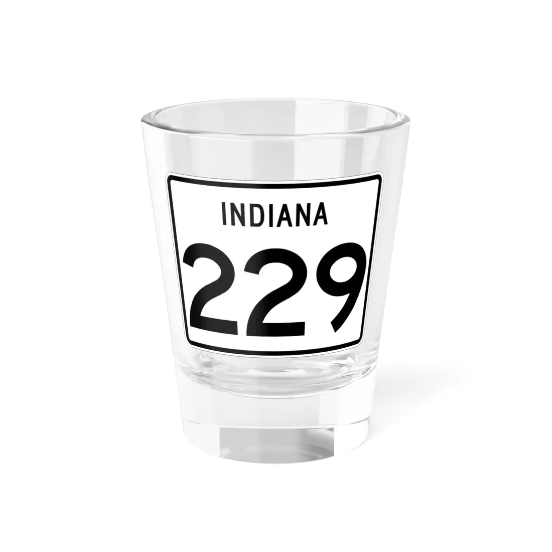 Indiana 229 (Indiana) (Road Sign) Shot Glass 1.5oz 1.5oz - Go Mug Yourself