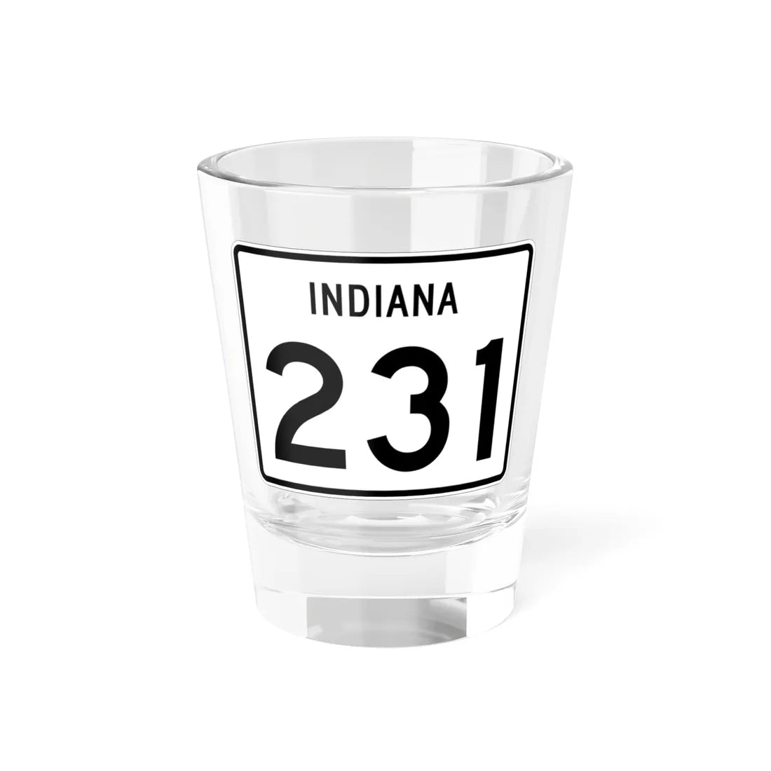 Indiana 231 (Indiana) (Road Sign) Shot Glass 1.5oz 1.5oz - Go Mug Yourself