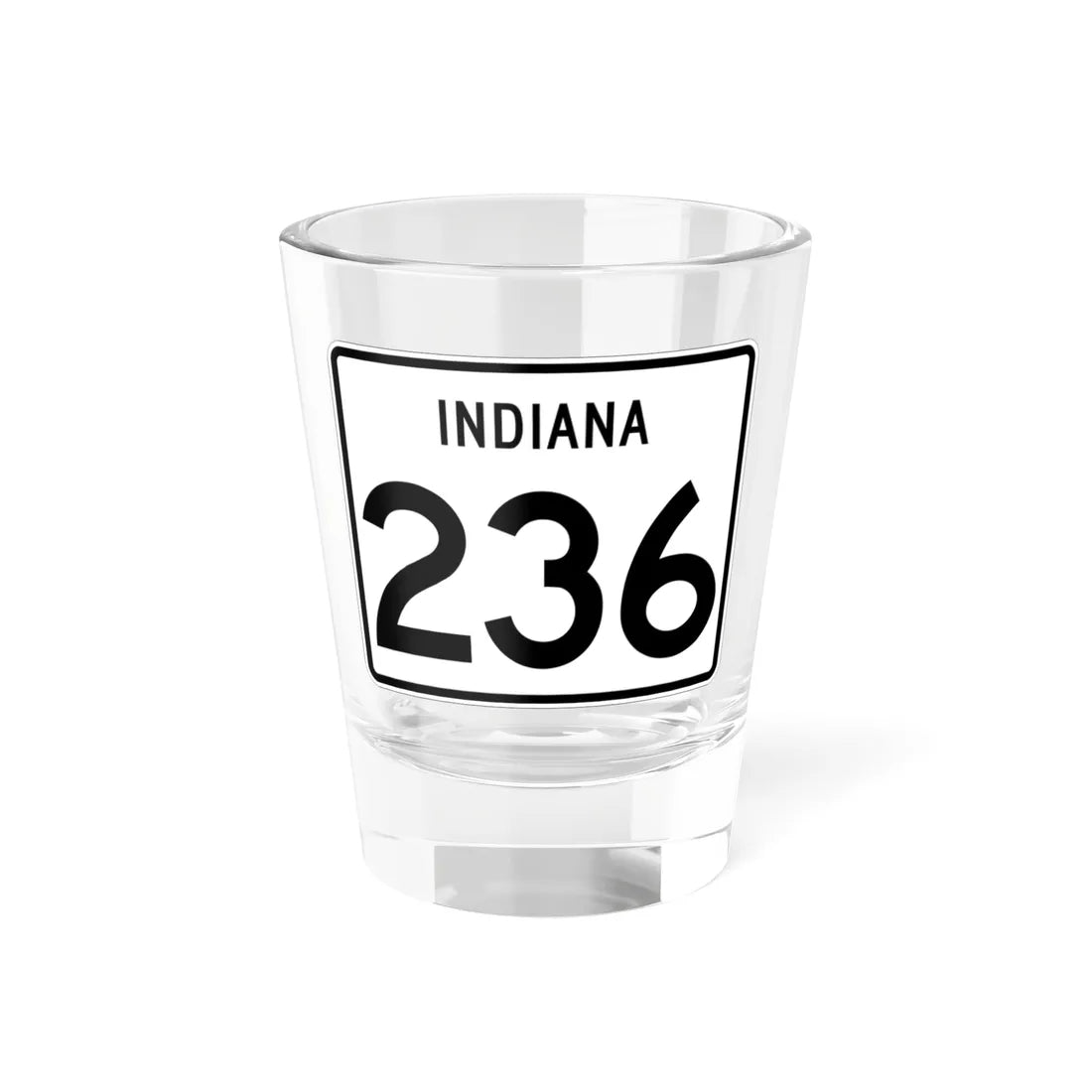 Indiana 236 (Indiana) (Road Sign) Shot Glass 1.5oz 1.5oz - Go Mug Yourself