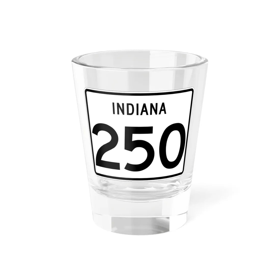 Indiana 250 (Indiana) (Road Sign) Shot Glass 1.5oz 1.5oz - Go Mug Yourself