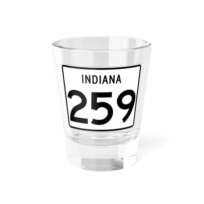 Indiana 259 (Indiana) (Road Sign) Shot Glass 1.5oz 1.5oz - Go Mug Yourself