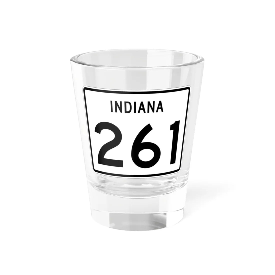 Indiana 261 (Indiana) (Road Sign) Shot Glass 1.5oz 1.5oz - Go Mug Yourself