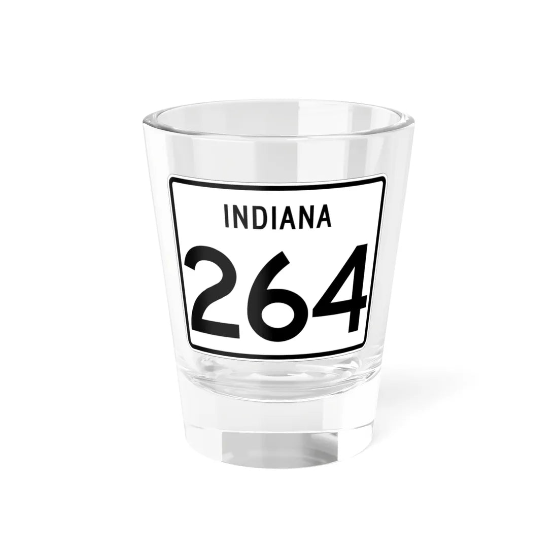 Indiana 264 (Indiana) (Road Sign) Shot Glass 1.5oz 1.5oz - Go Mug Yourself