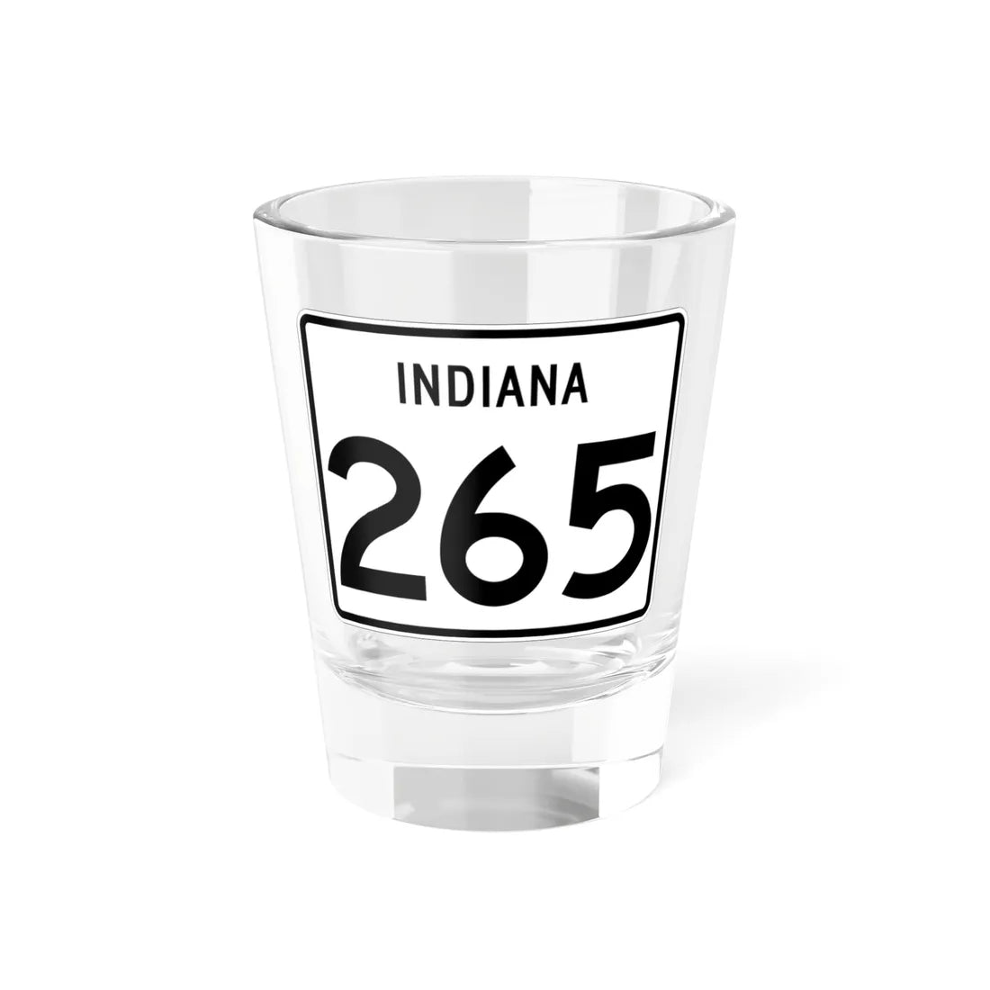 Indiana 265 (Indiana) (Road Sign) Shot Glass 1.5oz 1.5oz - Go Mug Yourself