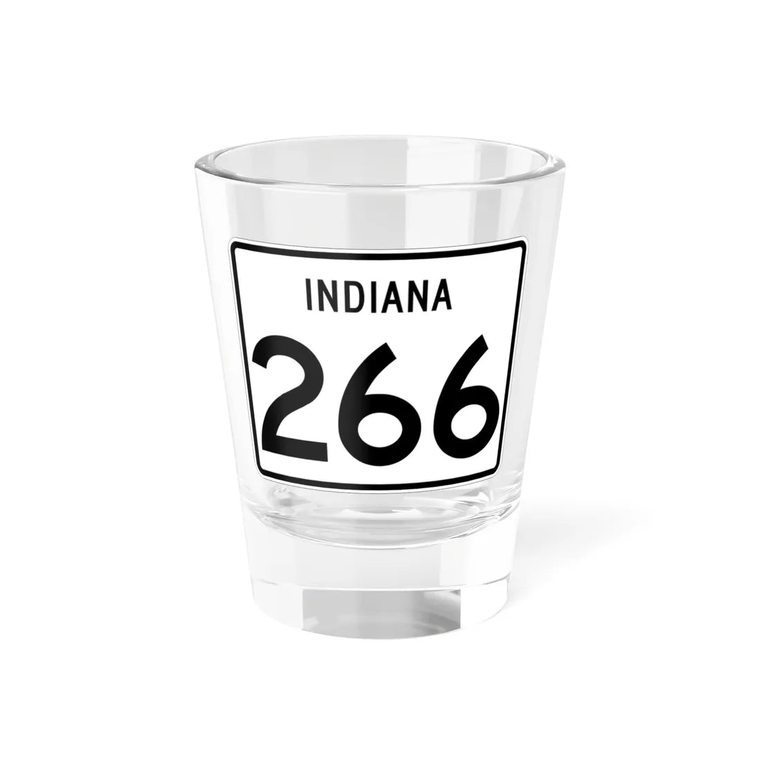 Indiana 266 (Indiana) (Road Sign) Shot Glass 1.5oz 1.5oz - Go Mug Yourself