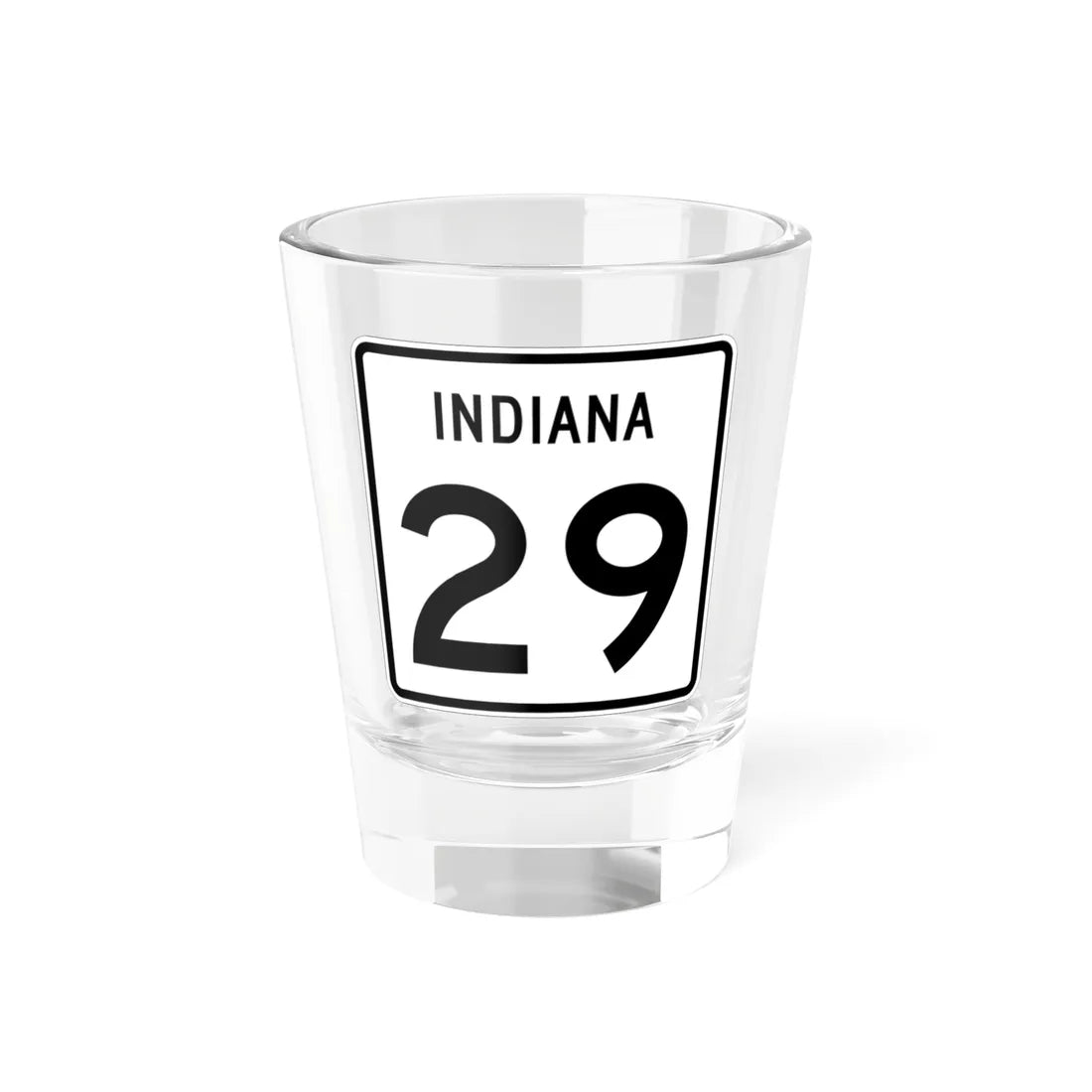 Indiana 29 (Indiana) (Road Sign) Shot Glass 1.5oz 1.5oz - Go Mug Yourself