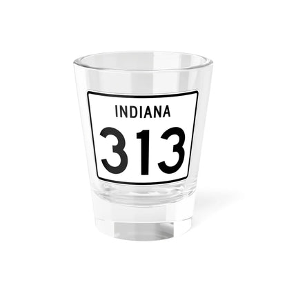Indiana 313 (Indiana) (Road Sign) Shot Glass 1.5oz 1.5oz - Go Mug Yourself