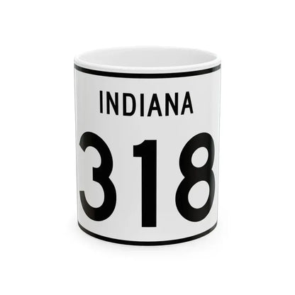 Indiana 318 (Indiana) (Road Sign) White Coffee Mug 11oz - Go Mug Yourself