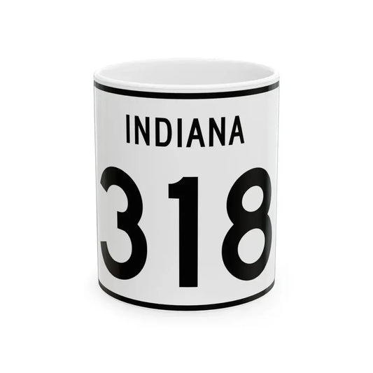 Indiana 318 (Indiana) (Road Sign) White Coffee Mug 11oz - Go Mug Yourself