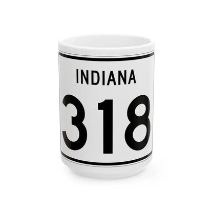 Indiana 318 (Indiana) (Road Sign) White Coffee Mug 15oz - Go Mug Yourself