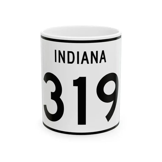 Indiana 319 (Indiana) (Road Sign) White Coffee Mug 11oz - Go Mug Yourself