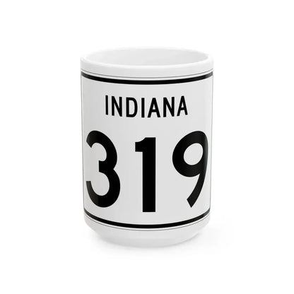 Indiana 319 (Indiana) (Road Sign) White Coffee Mug 15oz - Go Mug Yourself