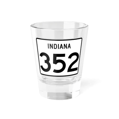 Indiana 352 (Indiana) (Road Sign) Shot Glass 1.5oz 1.5oz - Go Mug Yourself