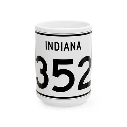 Indiana 352 (Indiana) (Road Sign) White Coffee Mug 15oz - Go Mug Yourself