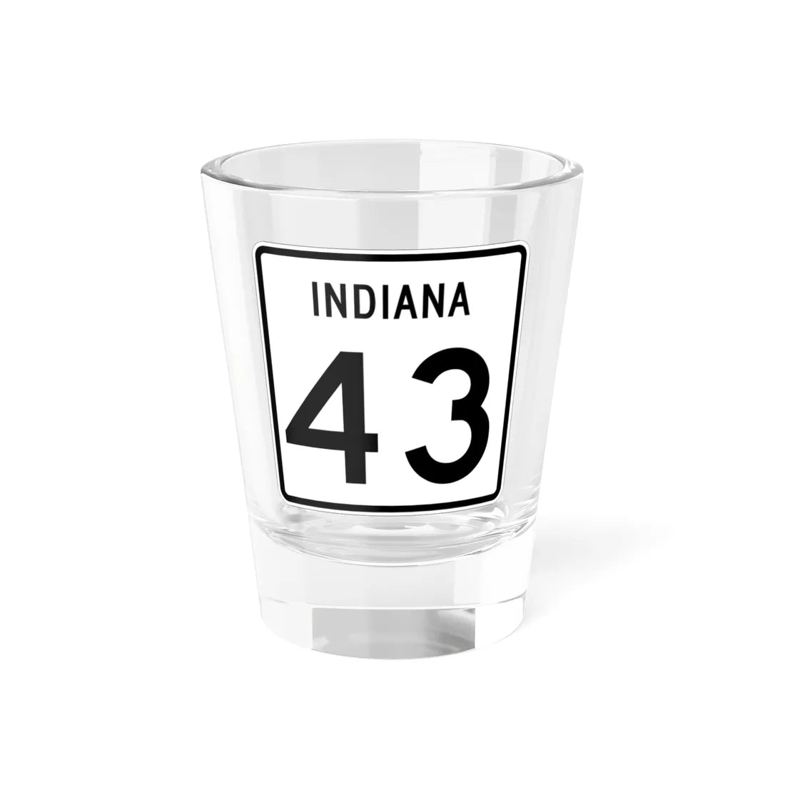 Indiana 43 (Indiana) (Road Sign) Shot Glass 1.5oz 1.5oz - Go Mug Yourself